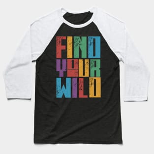 Find Your Wild Baseball T-Shirt